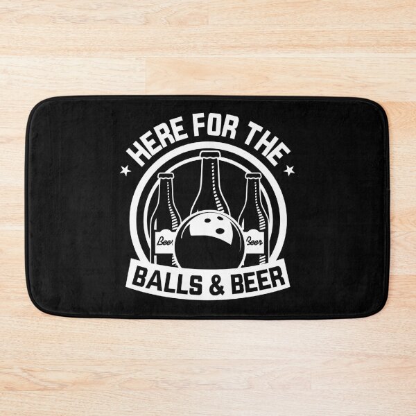 Item preview, Here For the Balls And Beer. Funny Bowling designed and sold by ThatMerchStore.