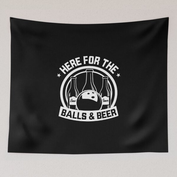 Item preview, Here For the Balls And Beer. Funny Bowling designed and sold by ThatMerchStore.