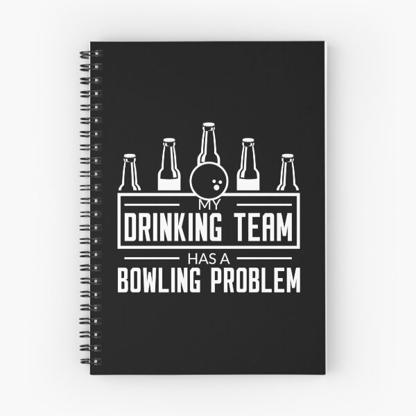 Item preview, My Drinking Team has a Bowling Problem!  designed and sold by ThatMerchStore.