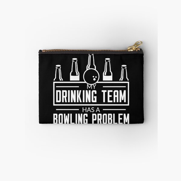 Item preview, My Drinking Team has a Bowling Problem!  designed and sold by ThatMerchStore.