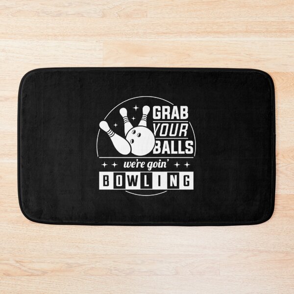 Item preview, Grab Your Balls We're Going Bowling! designed and sold by ThatMerchStore.