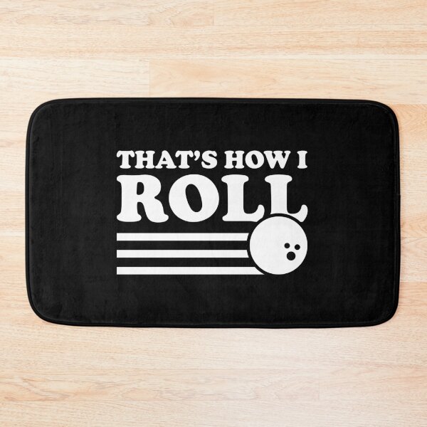 Item preview, Thats How I Roll. Bowling designed and sold by ThatMerchStore.