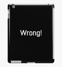 Wrong - Sherlock iPad Case/Skin