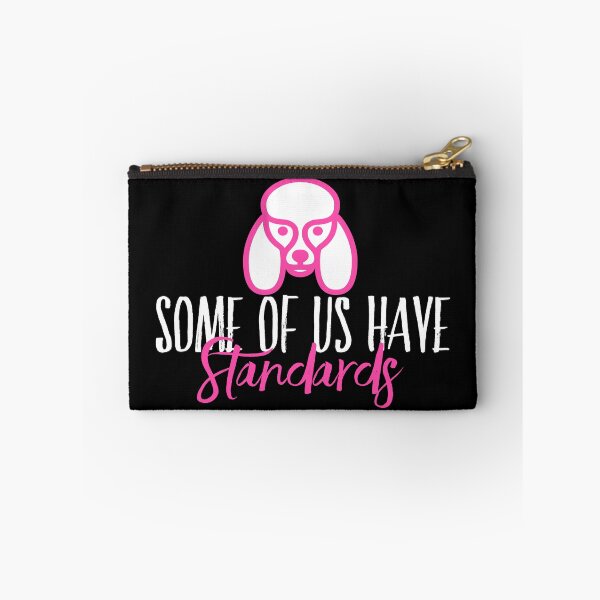Item preview, Some of Us Have Standards - A Funny Standard Poodle Lover Design designed and sold by traciwithani.