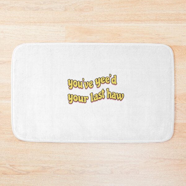 Item preview, you've yee'd your last haw designed and sold by ssavannahz.