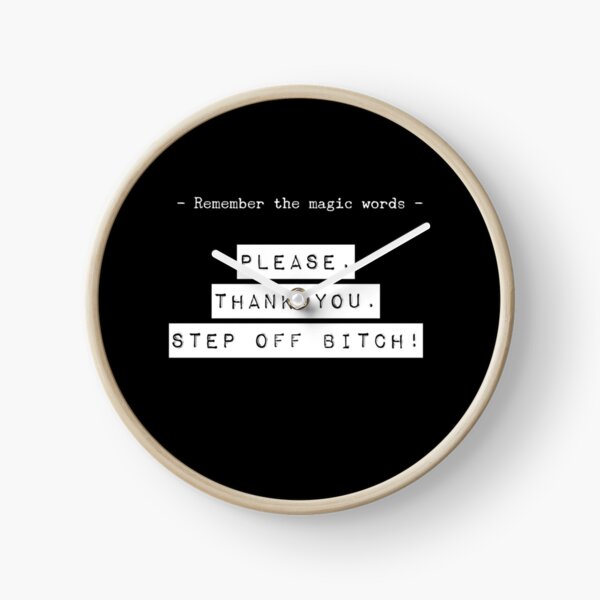 Item preview, Remember the magic words: Please, Thank you, Step off bitch designed and sold by mstfcntrk.