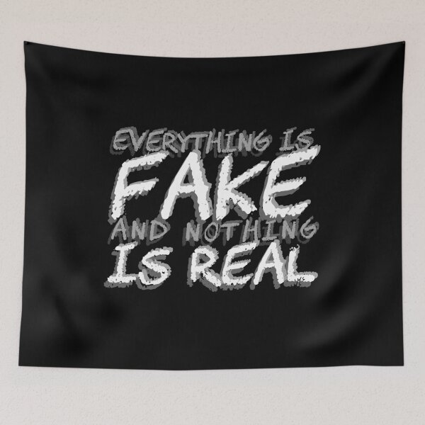Item preview, Everything is Fake and Nothing is Real designed and sold by AMagicalJourney.