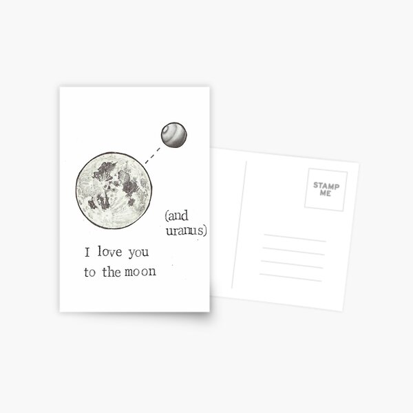 I Love You To The Moon (And Uranus) Postcard