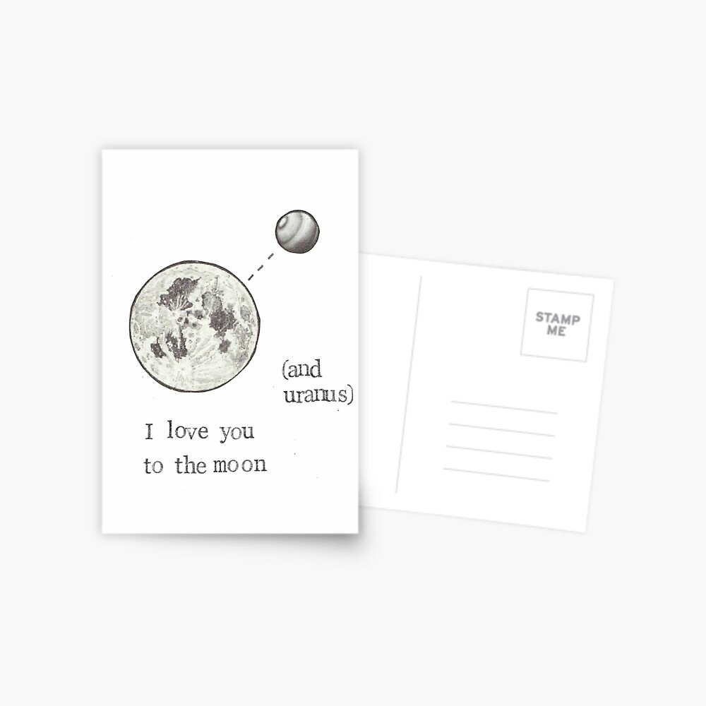 I Love You To The Moon (And Uranus) Postcard