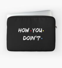 How you doin'? Black - Joey Tribbiani Laptop Sleeve