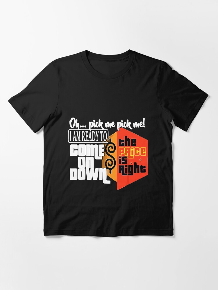 The Price is Right T-shirt-come on Down-pick Me-pick Me 