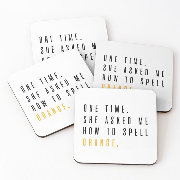 Item preview, Mean Girls - She Asked Me How To Spell Orange designed and sold by serendipitous08.