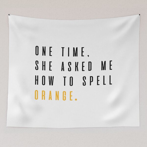 Item preview, Mean Girls - She Asked Me How To Spell Orange designed and sold by serendipitous08.