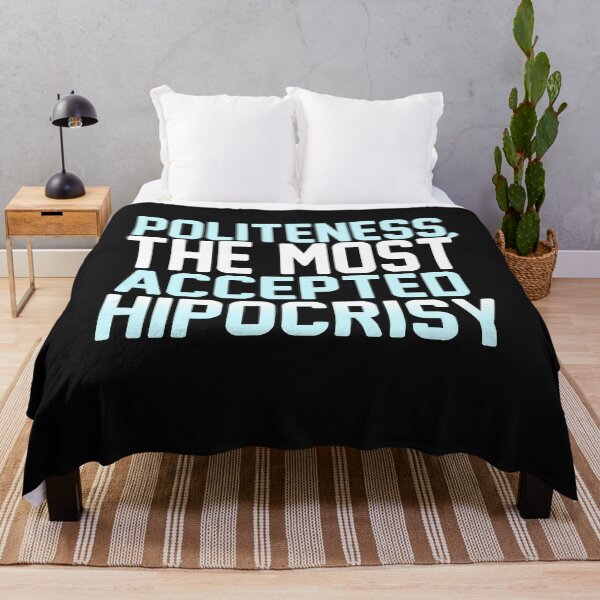 Item preview, Politeness, The Most Accepted Hipocrisy Humor Sarcasm TShirt designed and sold by findgreatshirts.