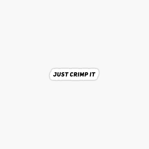 Just Crimp It Sticker