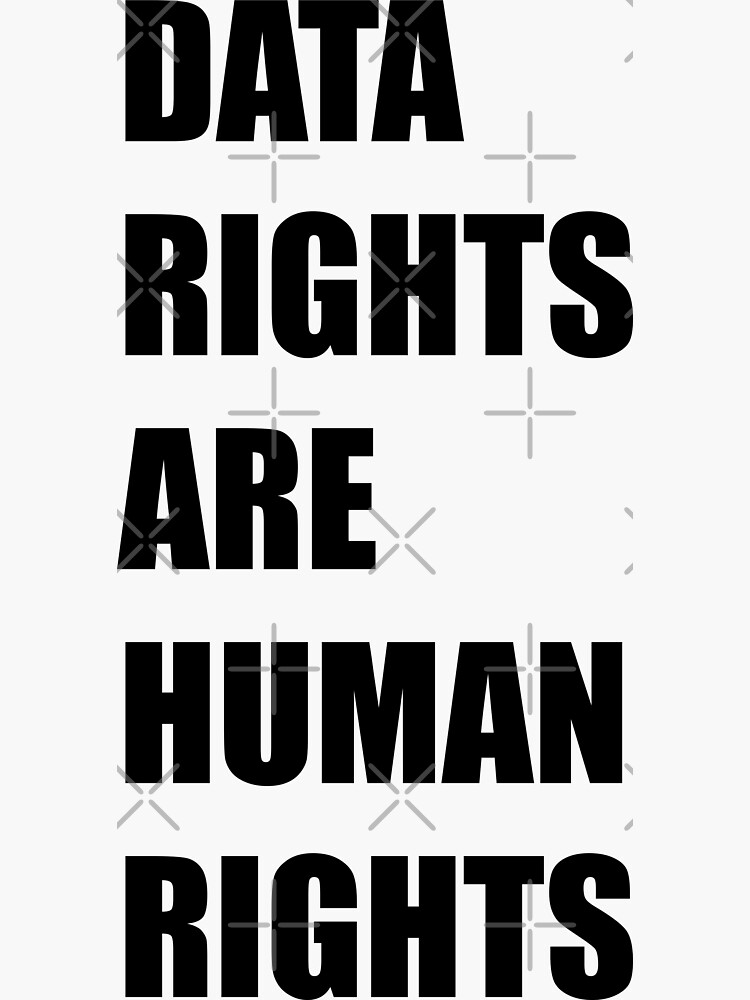 "DATA RIGHTS ARE HUMAN RIGHTS BLACK TEXT TECHNOLOGY DESIGN" Sticker for Sale by Iskybibblle