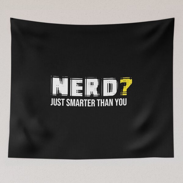 Item preview, Nerd? Just Smarter Than You designed and sold by krishnesh.