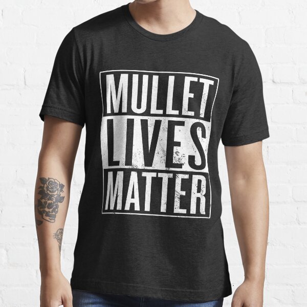 Mullet Lives Matter Essential T-Shirt