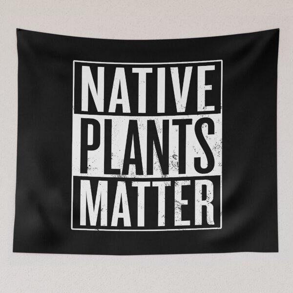 Item preview, Native Plants Matter designed and sold by itsHoneytree.