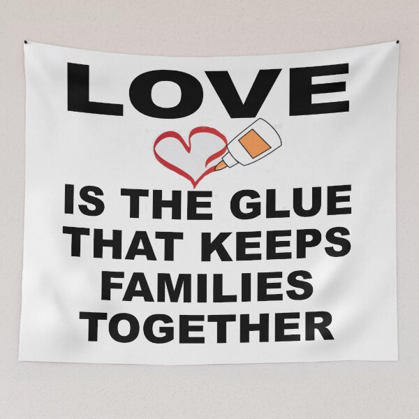 Item preview, LOVE , GLUE THAT KEEPS FAMILIES TOGETHER designed and sold by CalliopeSt.