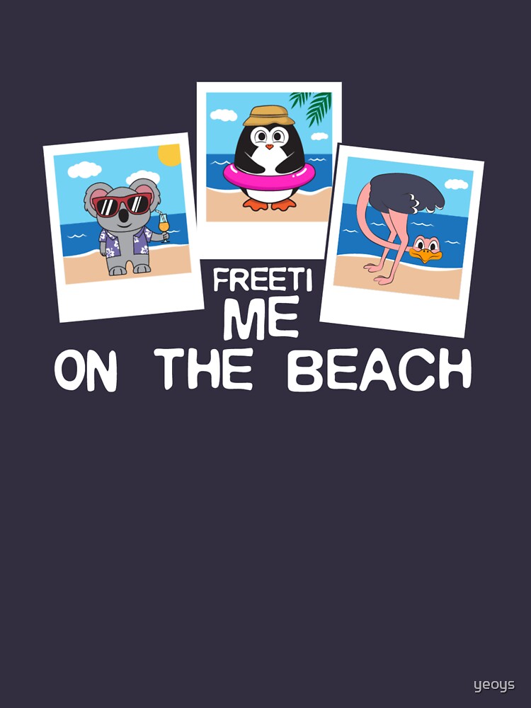 Freetime On The Beach - Beach Holidays Gift by yeoys