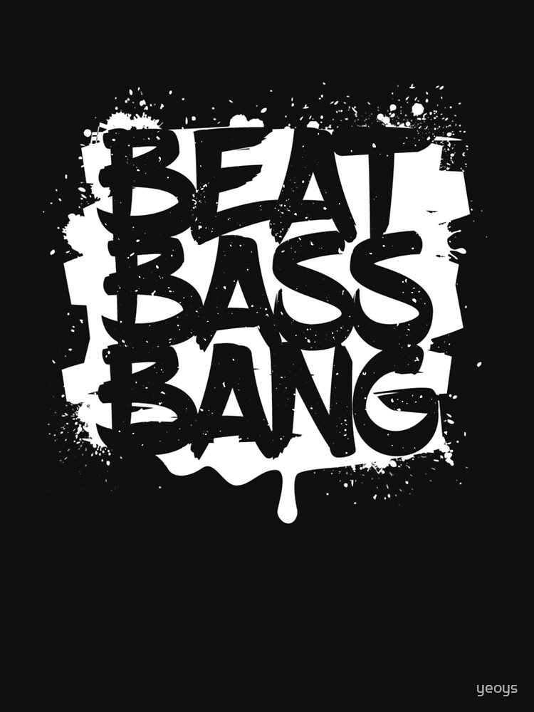 Beat Bass Bang - Dubstep zitiert Geschenk von yeoys