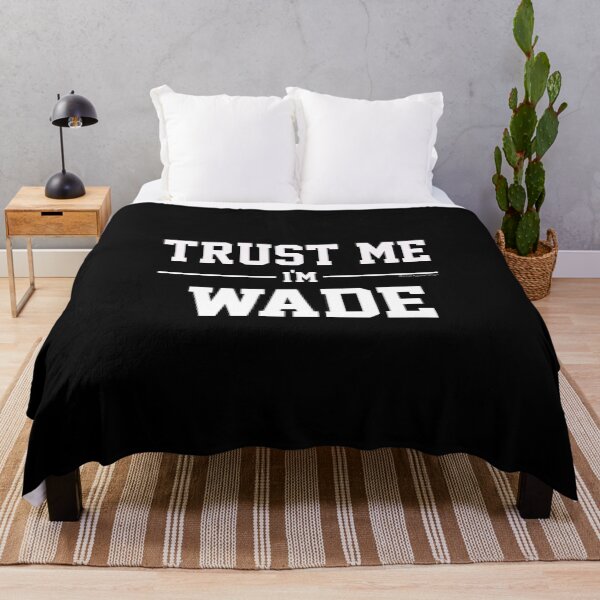 Item preview, Trust Me Im WADE. Cool Gift Idea For Friends designed and sold by CoolApparelShop.