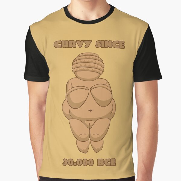 Curvy since 30.000 BCE Graphic T-Shirt