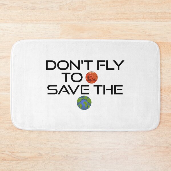 Item preview, Do not fly to Mars. Save the earth. designed and sold by nmdesigns1.
