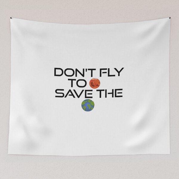 Item preview, Do not fly to Mars. Save the earth. designed and sold by nmdesigns1.