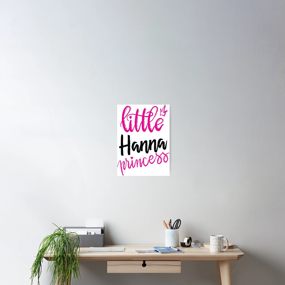 Little Hanna Princess Hannah. My Name is Hannah. Hana