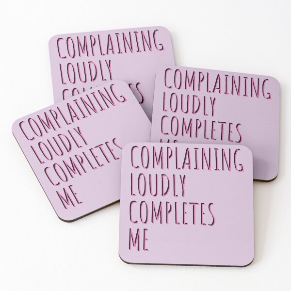 Item preview, Complaining Loudly Completes Me designed and sold by JenBoyte.