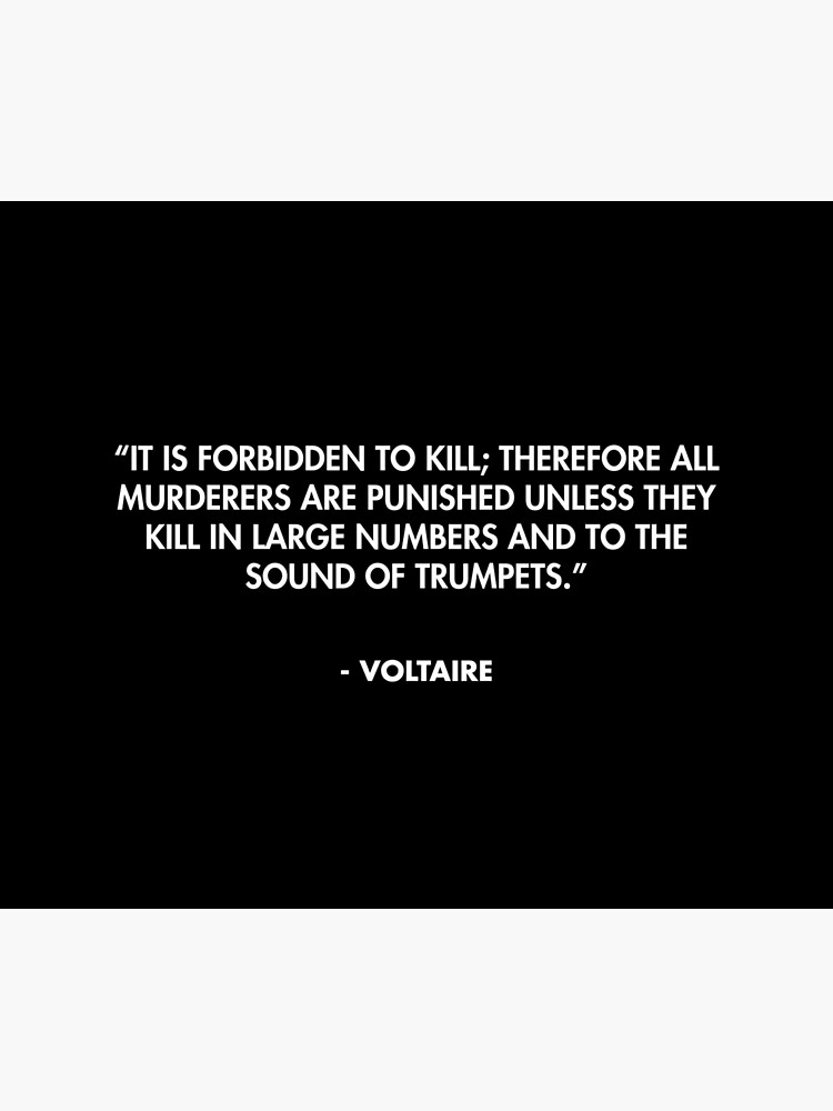 Es Ist Verboten Zu Toten Deshalb Werden Alle Morder Bestraft Es Sei Denn Sie Toten In Grosser Zahl Und Mit Trompetentonen Voltaire Postkarte Von Alanpun Redbubble
