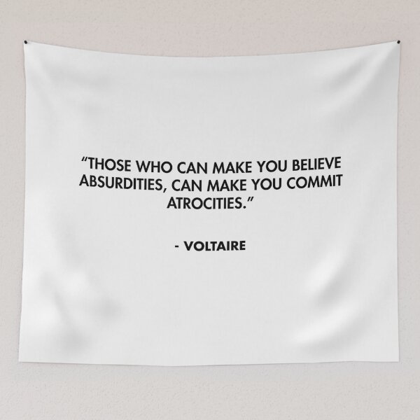 Item preview, “Those who can make you believe absurdities, can make you commit atrocities.” - Voltaire designed and sold by AlanPun.