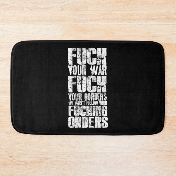 Item preview, Fuck Your War. Fuck Your Borders. Fuck Your Orders designed and sold by RAWWR.