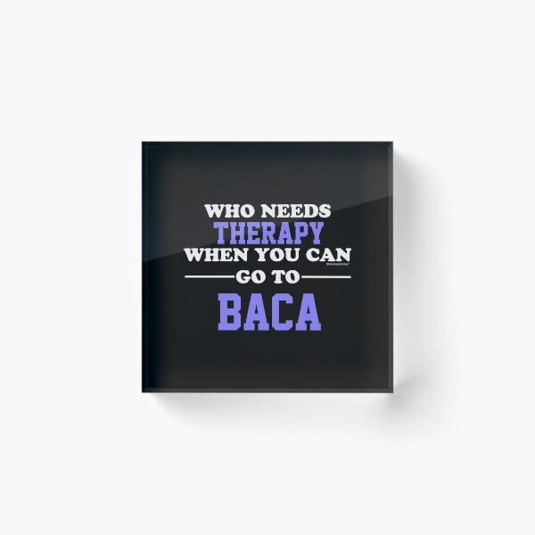 Item preview, Who Needs Therapy When You Can Go To Baca designed and sold by CoolApparelShop.