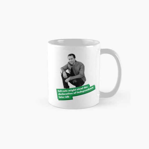Item preview, Nicolas Cage: felt cute might steal the declaration of independence later idk designed and sold by HiNoonStudio.