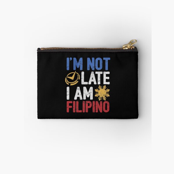 Item preview, Philippine Gift I'm Not Late I'm Filipino Pinoy  designed and sold by Piperblue28.
