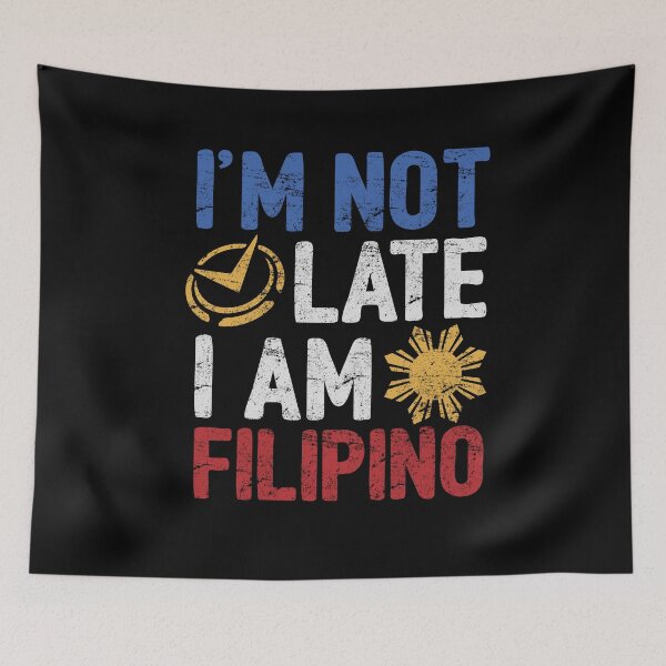 Artikelvorschau, Philippinisches Geschenk Ich bin nicht spät, ich bin Filipino Pinoy entworfen und verkauft von Piperblue28.