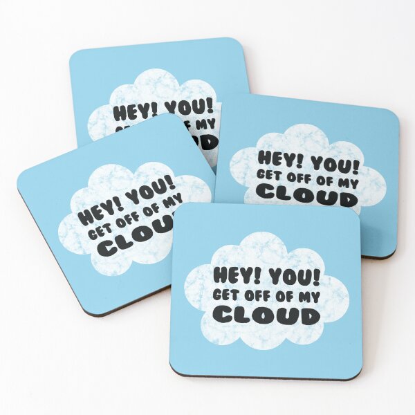 Item preview, HEY YOU GET OFF OF MY CLOUD designed and sold by BobbyG305.