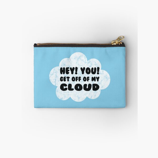 Item preview, HEY YOU GET OFF OF MY CLOUD designed and sold by BobbyG305.