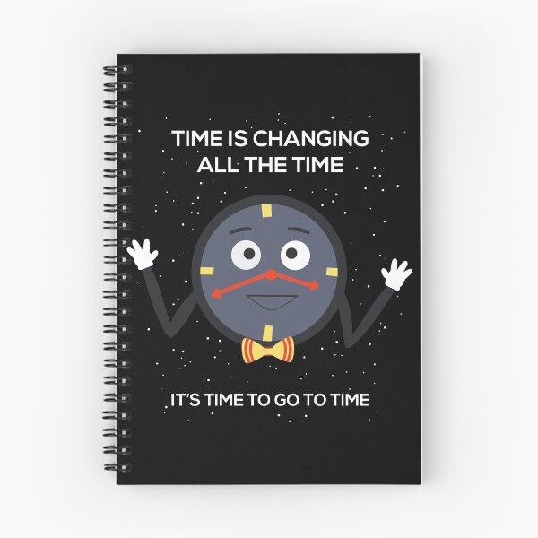 Item preview, Time is Changing All the Time, It's Time to go to Time designed and sold by Ashleigh Gurney.