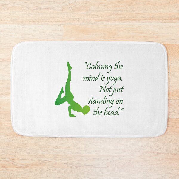 Item preview, Quote about yoga. "Calming the mind is yoga. Not just standing on the head." designed and sold by Shawlin Islam.