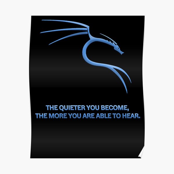 Kali Linux | The Quieter You Become Poster