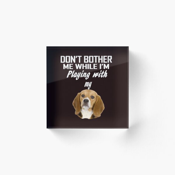 Aperçu de l'œuvre Ne me dérange pas quand je joue avec mon Beagle créée et vendue par StudioN.