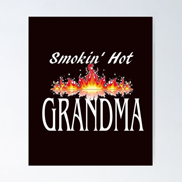 Item preview, Smokin Hot Grandma designed and sold by StudioN.