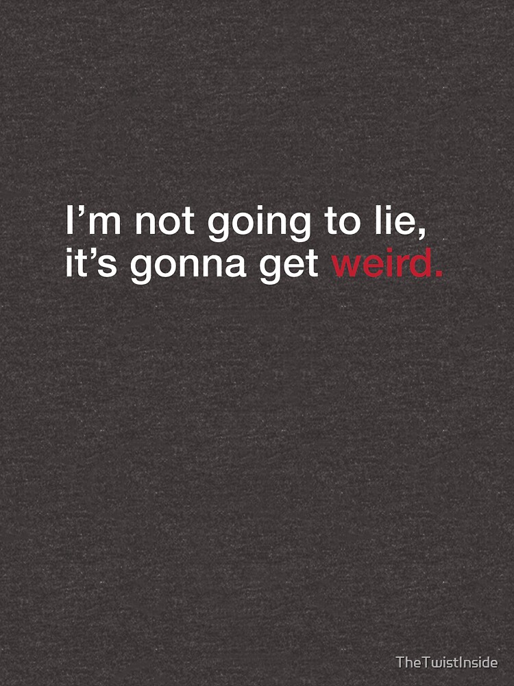 Thumbnail 7 of 7, Essential T-Shirt, Gonna Get Weird - White&red designed and sold by TheTwistInside.