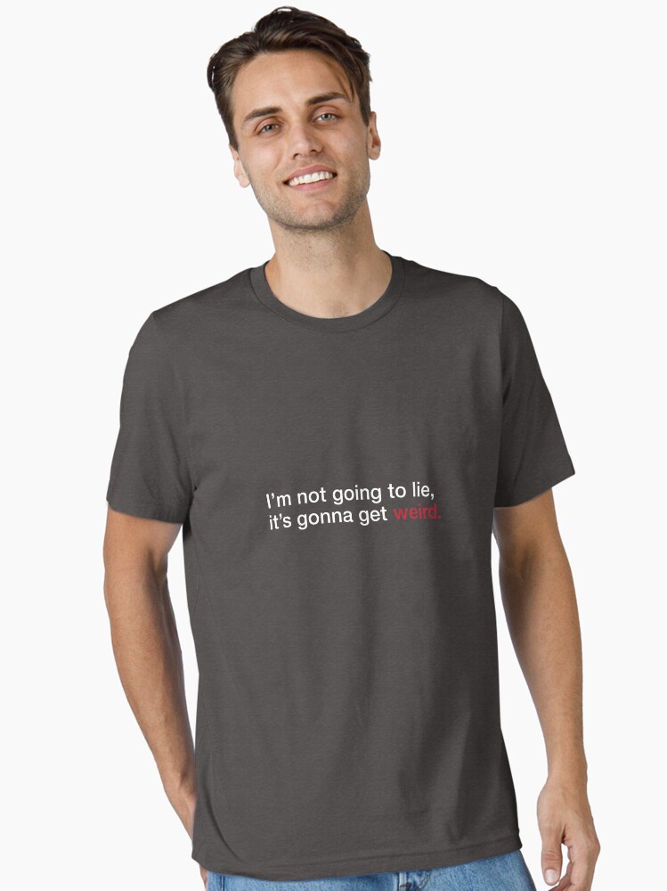 Thumbnail 1 of 7, Essential T-Shirt, Gonna Get Weird - White&red designed and sold by TheTwistInside.