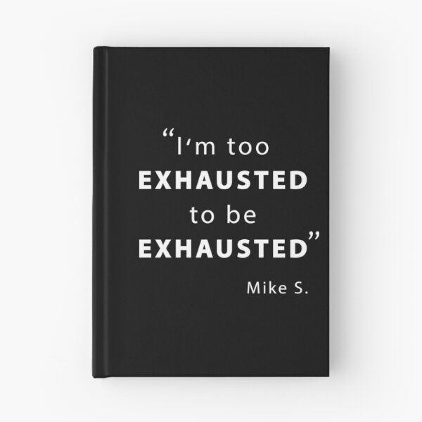 Item preview, Too Exhausted To Be Exhausted Quotes designed and sold by TMBTM.