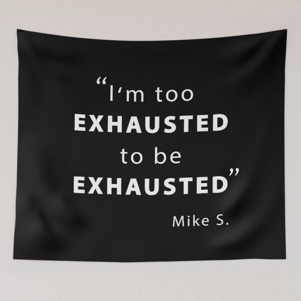 Item preview, Too Exhausted To Be Exhausted Quotes designed and sold by TMBTM.